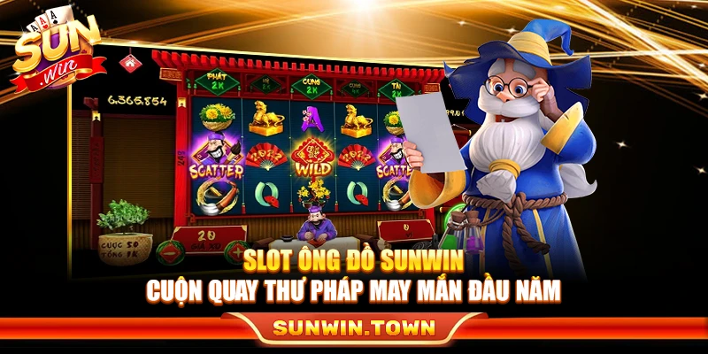 Slot Ông Đồ Sunwin – Cuộn Quay Thư Pháp May Mắn Đầu Năm
