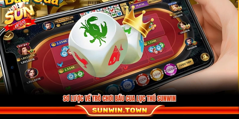 Tổng quan sơ bộ về bầu cua Lục Thú Sunwin
