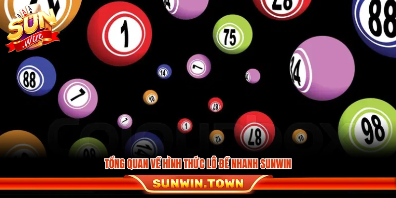 Giới thiệu sơ lược về lô đề nhanh trên Sunwin